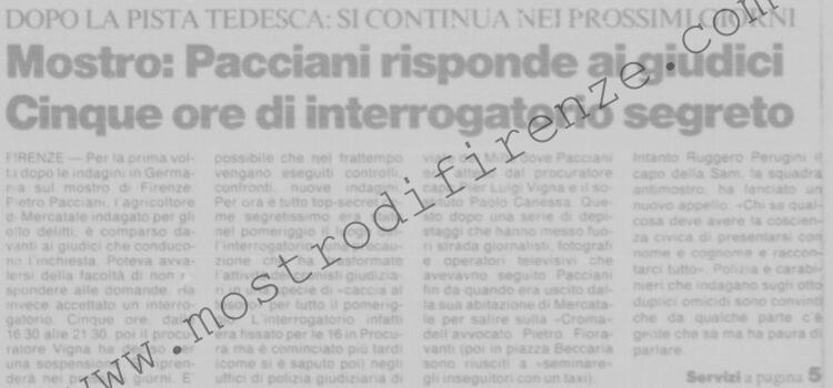 <b>16 Luglio 1992 Stampa: La Nazione – Mostro: Pacciani risponde ai giudici cinque ore di interrogatorio segreto – Mostro, Pacciani alle strette – Come un “genio” vestito da contadino – Ultimo appello: “Tu che sai, parla”</b>