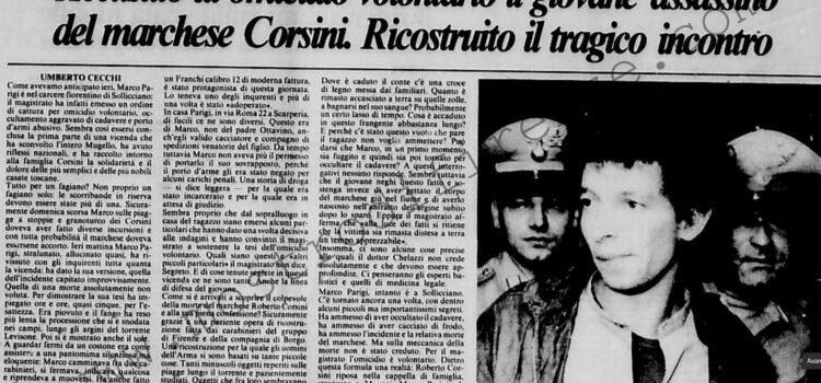 <b>25 Agosto 1984 Stampa: La Nazione – Accusato di omicidio volontario il giovane assassino del marchese Corsini – Vi racconto chi è Marco – E domani sera, domenica, è novilunio – Non era solo l’assassino della donna bruciata nel prato di Calenzano – Licenza di sparare – “Stefano, devi parlare”</b>